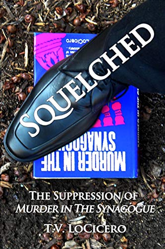Squelched The Suppression Of Murder In The Synagogue [Paperback]