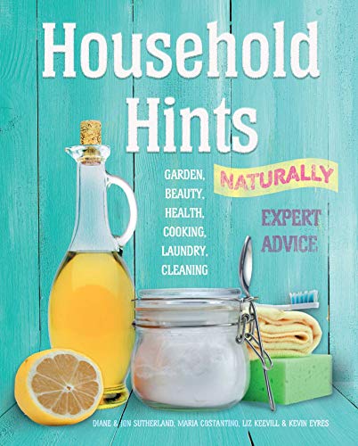 Household Hints, Naturally (US edition) Garden, Beauty, Health, Cooking, Laundr [Paperback]
