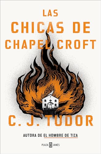 Las chicas de Chapel Croft / The Burning Girls [Paperback]