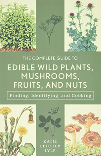 The Complete Guide to Edible Wild Plants, Mushrooms, Fruits, and Nuts Finding,  [Paperback]