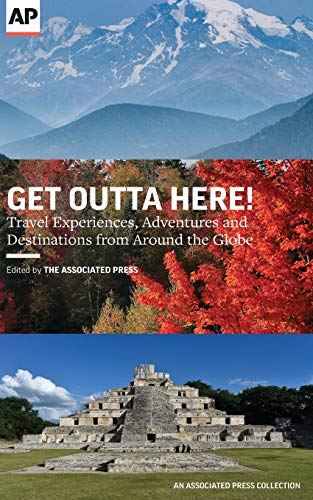 Get Outta Here  Travel Experiences, Adventures and Destinations from Around th [Paperback]