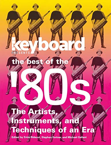 Keyboard Presents the Best of the '80s The Artists, Instruments and Techniques  [Paperback]