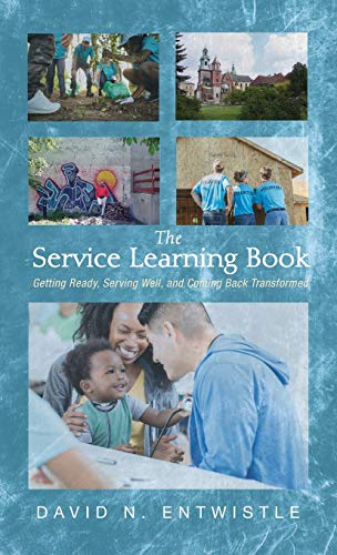 Service Learning Book  Getting Ready, Serving Well, and Coming Back Transformed [Hardcover]