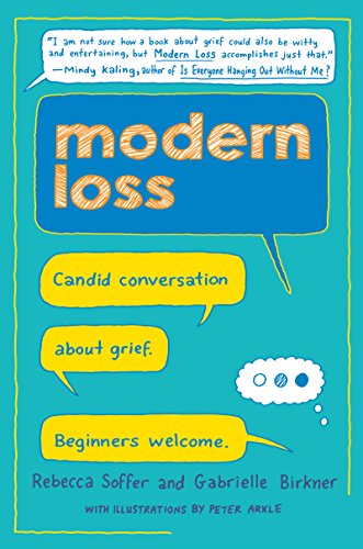 Modern Loss: Candid Conversation About Grief. Beginners Welcome. [Hardcover]
