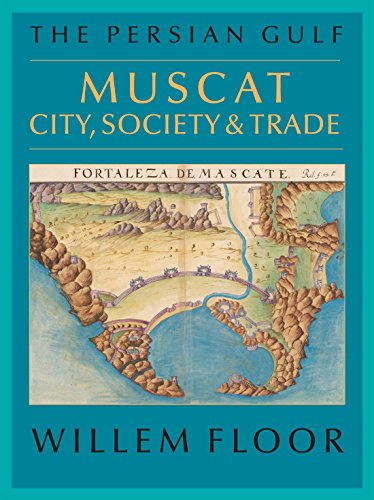 The Persian Gulf Muscat City, Society And Trade [Paperback]