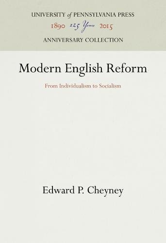 Modern English Reform  From Individualism to Socialism [Hardcover]