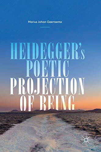 Heidegger's Poetic Projection of Being [Hardcover]
