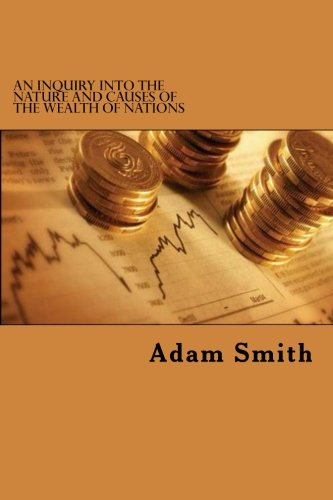An Inquiry Into The Nature And Causes Of The Wealth Of Nations [Paperback]