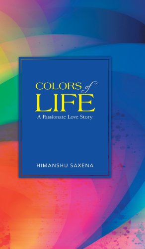 Colors of Life  A Passionate Love Story [Hardcover]