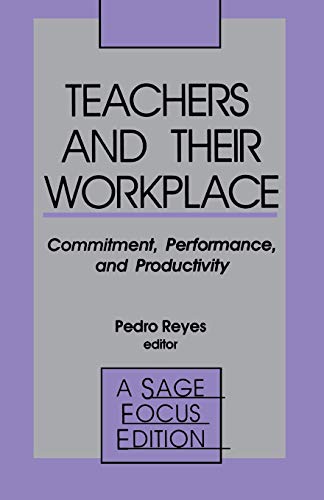 Teachers and Their Workplace Commitment, Performance, and Productivity [Paperback]