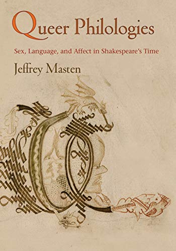 Queer Philologies  Sex, Language, and Affect in Shakespeare's Time [Paperback]