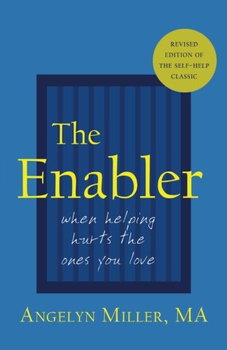 The Enabler When Helping Hurts The Ones You Love [Paperback]