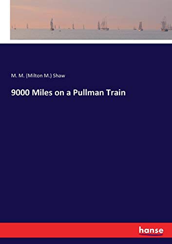 9000 Miles on a Pullman Train [Paperback]