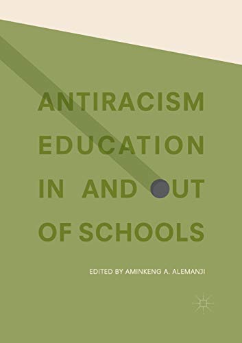 Antiracism Education In and Out of Schools [Paperback]