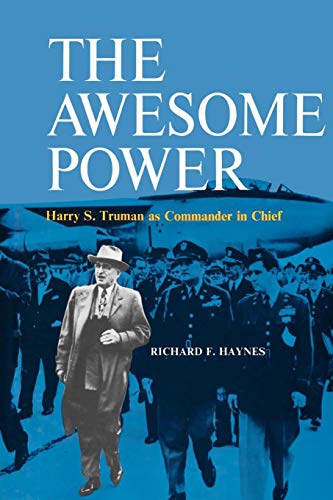 Awesome Power  Harry S. Truman as Commander in Chief [Paperback]