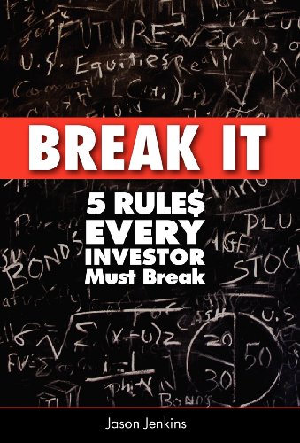 Break It 5 Rules Every Investor Must Break [Hardcover]