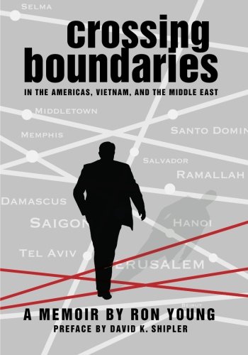 Crossing Boundaries In The Americas, Vietnam, And The Middle East A Memoir [Paperback]