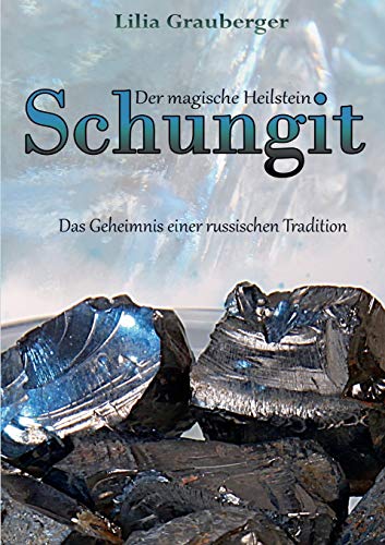 Der Magische Heilstein Schungit (german Edition) [Paperback]