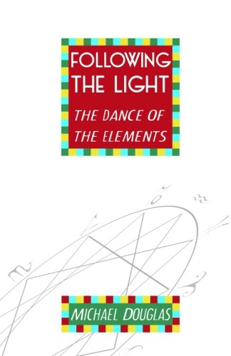 Following The Light The Dance Of The Elements [Paperback]