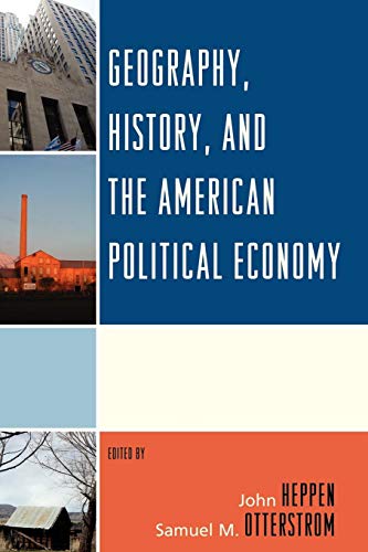 Geography, History, and the American Political Economy [Paperback]