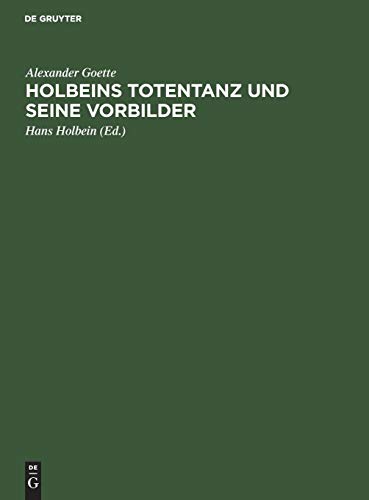 Holbeins Totentanz und seine Vorbilder [Hardcover]