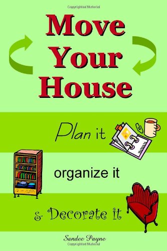 Move Your House Plan It, Organize It & Decorate It [Paperback]
