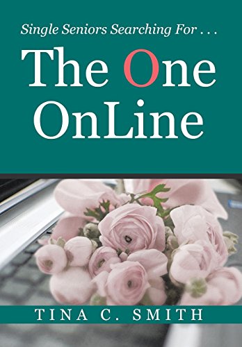 The One Online Single Seniors Searching For . . . [Hardcover]