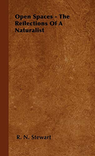 Open Spaces - the Reflections of a Naturalist [Hardcover]