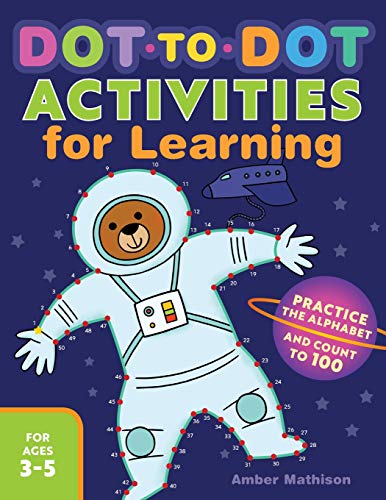 Dot to Dot Activities for Learning Practice the Alphabet and Count to 100 [Paperback]