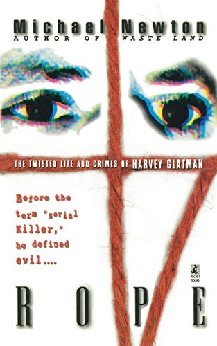 Rope The Twisted Life and Crimes of Harvey Glatman [Paperback]