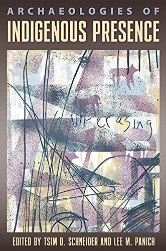 Archaeologies of Indigenous Presence [Hardcover]