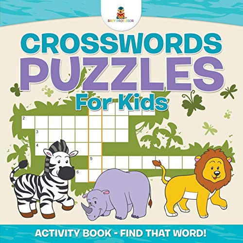 Crosswords Puzzles for Kids - Activity Book - Find That Word [Paperback]