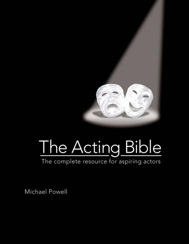 The Acting Bible The Complete Resource for Aspiring Actors [Hardcover]