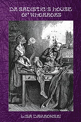 Dr Sadistic's House of Whorrors [Paperback]