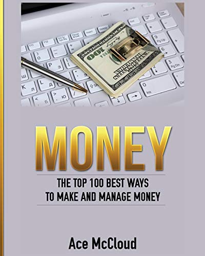 Money The Top 100 Best Ways To Make And Manage Money [Paperback]