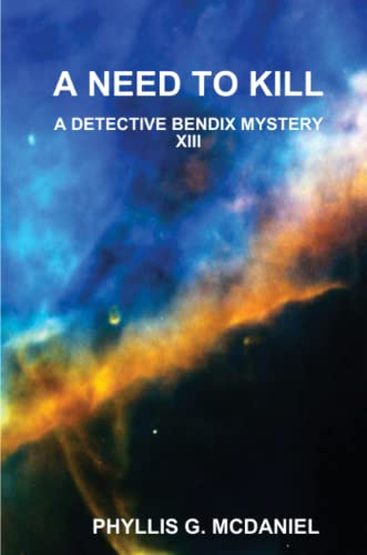 Need to Kill  A Detective Bendix Mystery XIII [Paperback]