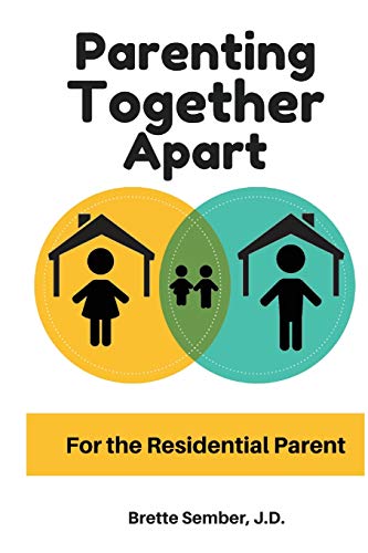 Parenting Together Apart For the Residential Parent [Paperback]