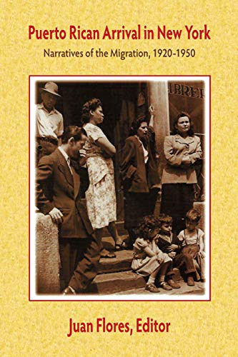 Puerto Rican Arrival in New York  Narrative of the Migration, 1920-150 [Paperback]