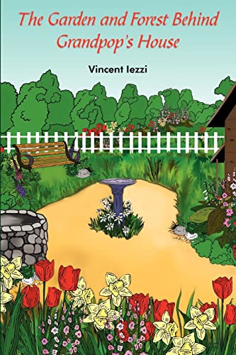 The Garden And Forest Behind Grandpop's House [Paperback]