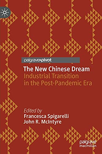 The New Chinese Dream Industrial Transition in the Post-Pandemic Era [Hardcover]