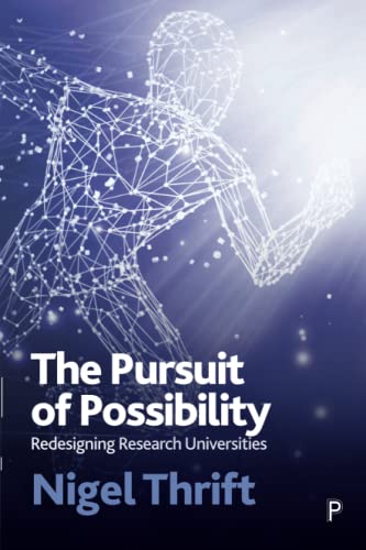 The Pursuit of Possibility Redesigning Research Universities [Paperback]
