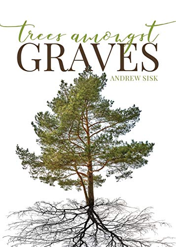 Trees Amongst Graves [Paperback]