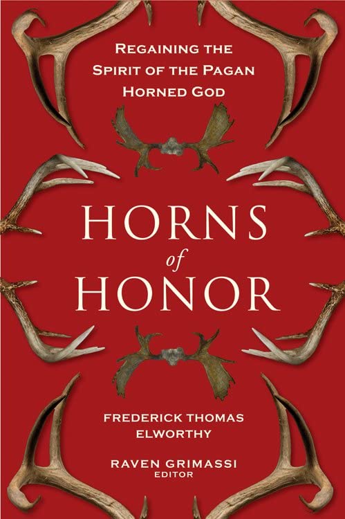 Horns Of Honor Regaining The Spirit Of The Pagan Horned God [Paperback]
