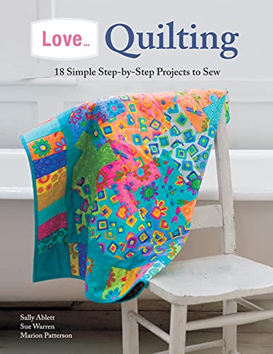 Love... Quilting 18 Simple Step-by-Step Projects to Sew [Paperback]