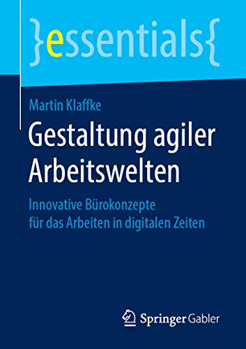 Gestaltung agiler Arbeitswelten Innovative Brokonzepte fr das Arbeiten in dig [Paperback]