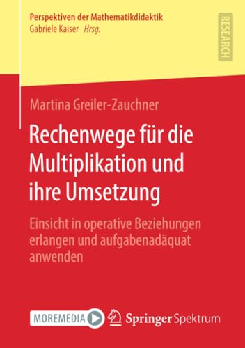 Rechenwege fr die Multiplikation und ihre Umsetzung Einsicht in operative Bezi [Paperback]