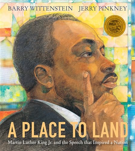 A Place to Land Martin Luther King Jr. and the Speech That Inspired a Nation [Paperback]