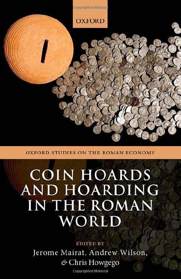 Coin Hoards and Hoarding in the Roman World [Hardcover]