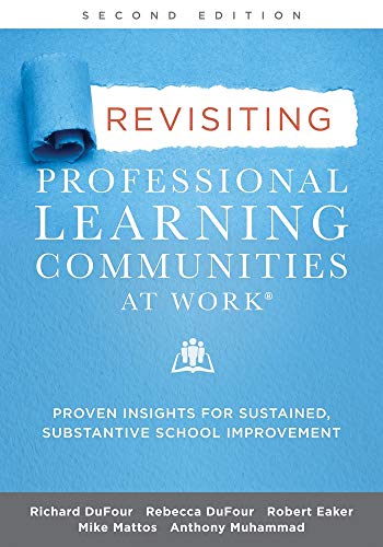 Revisiting Professional Learning Communities at Work  Proven Insights for Sust [Paperback]