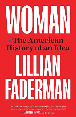 Woman The American History of an Idea [Paperback]